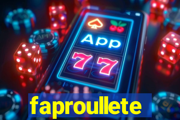 faproullete