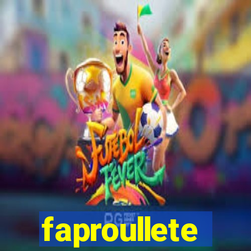 faproullete