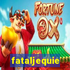 fataljequie