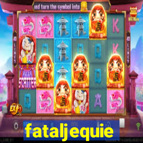 fataljequie