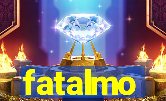 fatalmo