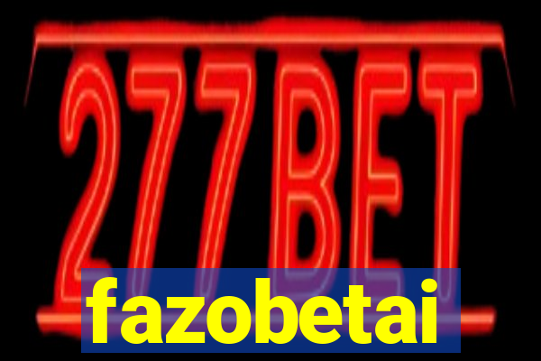 fazobetai