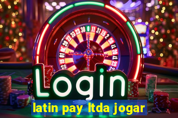 latin pay ltda jogar