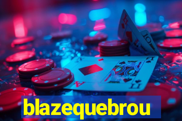 blazequebrou