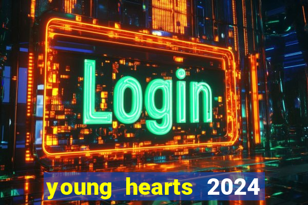 young hearts 2024 assistir online dublado