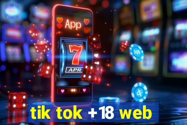 tik tok +18 web