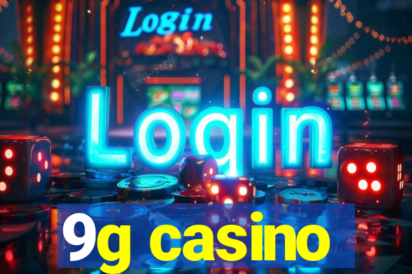 9g casino