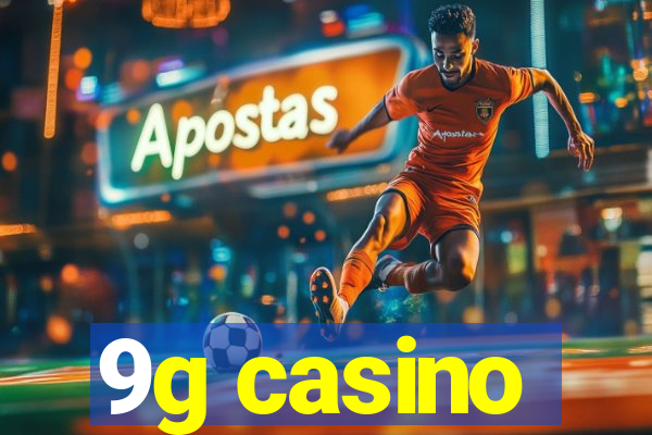 9g casino