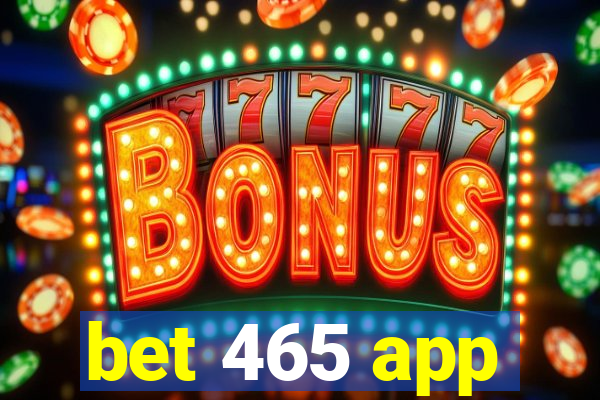 bet 465 app