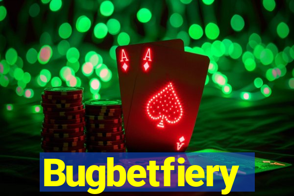 Bugbetfiery