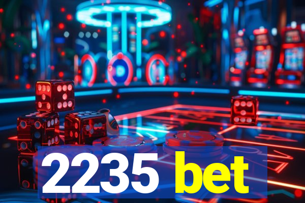 2235 bet