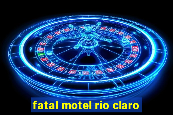 fatal motel rio claro