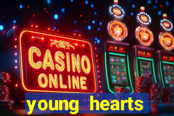 young hearts assistir 2024