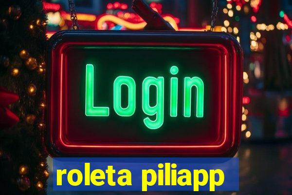 roleta piliapp