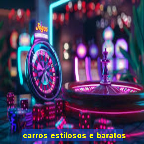 carros estilosos e baratos