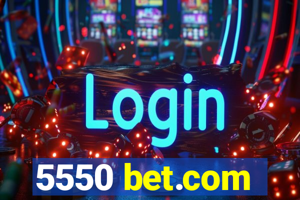 5550 bet.com