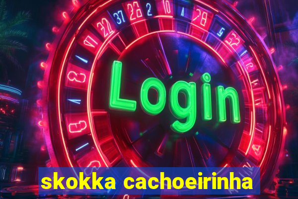 skokka cachoeirinha