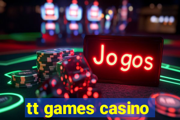 tt games casino