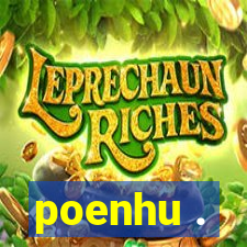 poenhu .