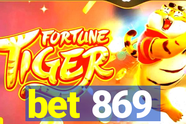 bet 869