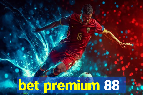 bet premium 88