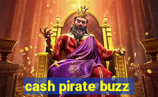 cash pirate buzz