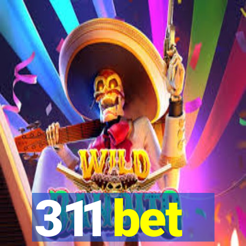 311 bet