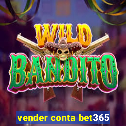 vender conta bet365