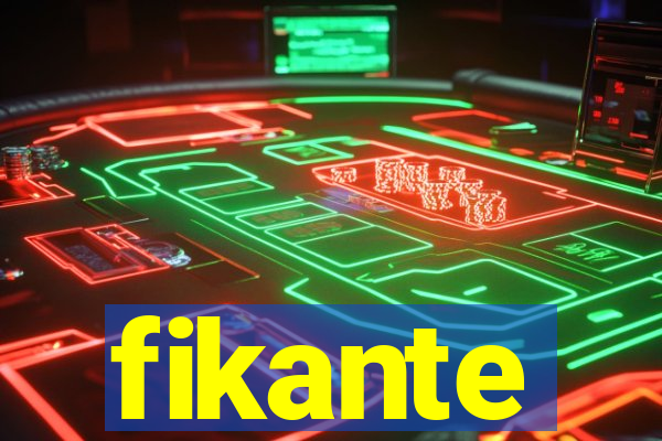 fikante