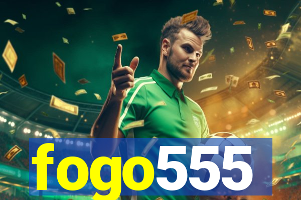 fogo555