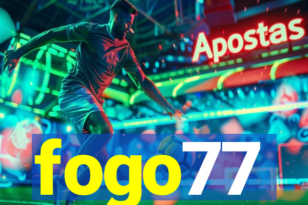 fogo77