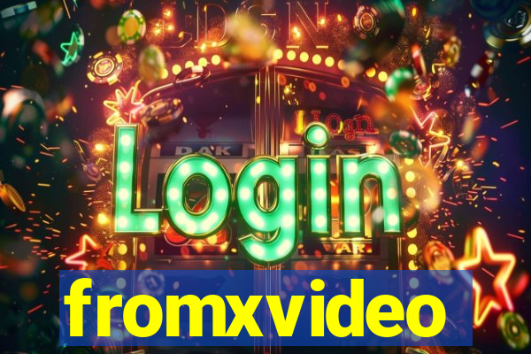 fromxvideo