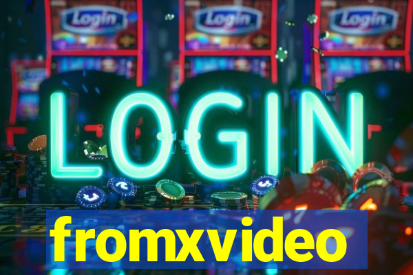 fromxvideo