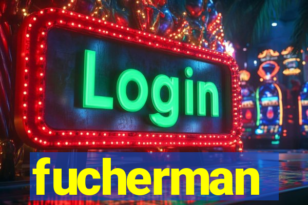 fucherman