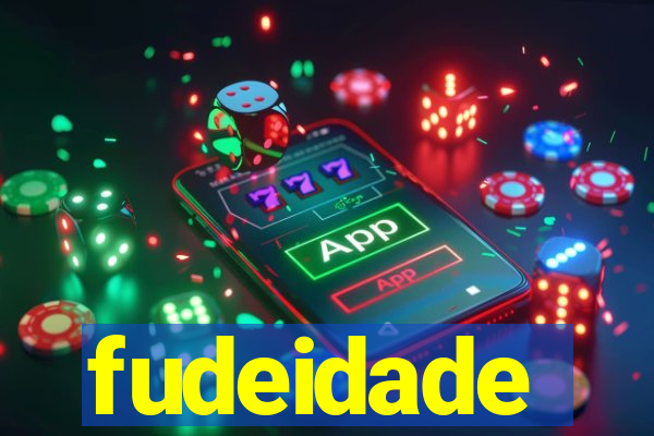 fudeidade