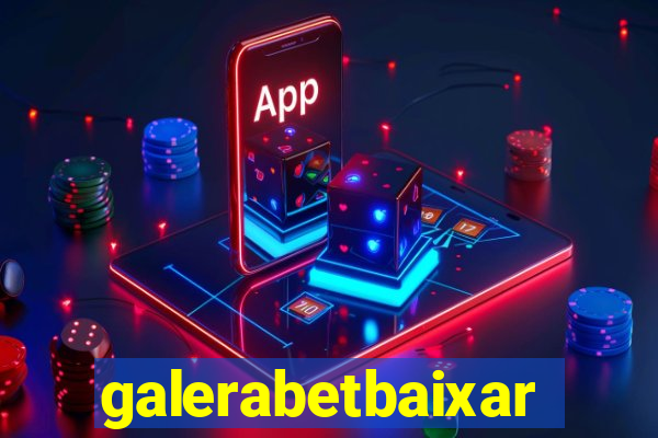 galerabetbaixar