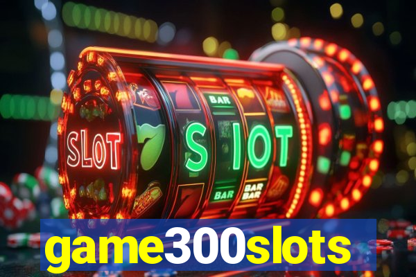 game300slots