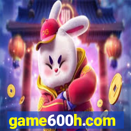 game600h.com