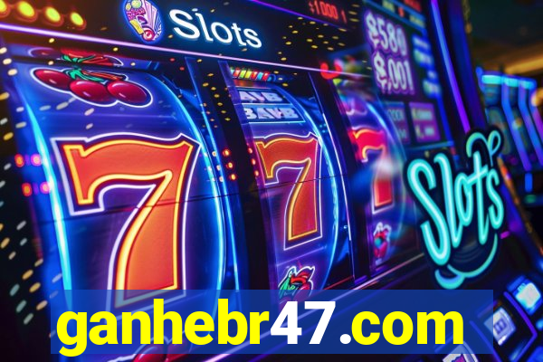 ganhebr47.com