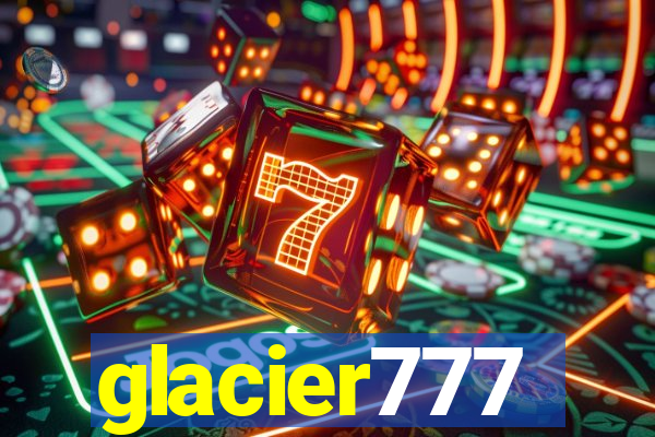 glacier777