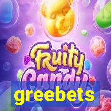 greebets