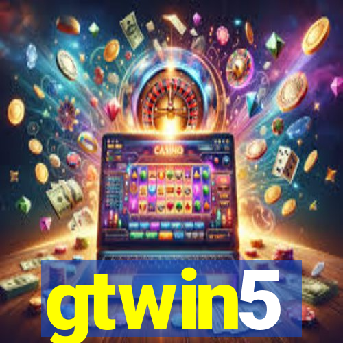 gtwin5