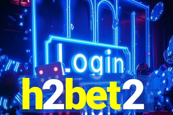 h2bet2