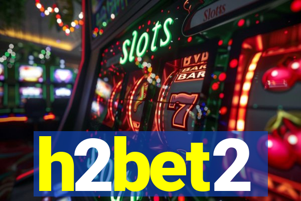 h2bet2