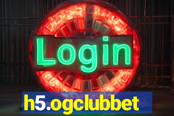 h5.ogclubbet