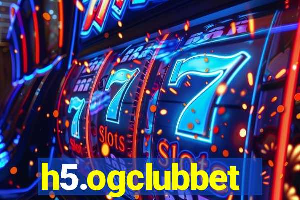 h5.ogclubbet