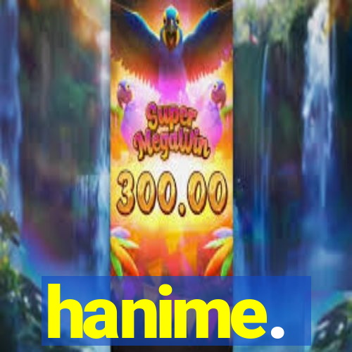 hanime.