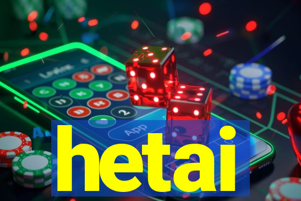 hetai