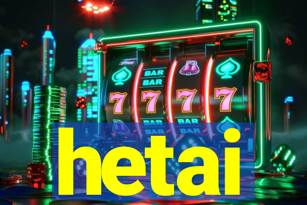 hetai