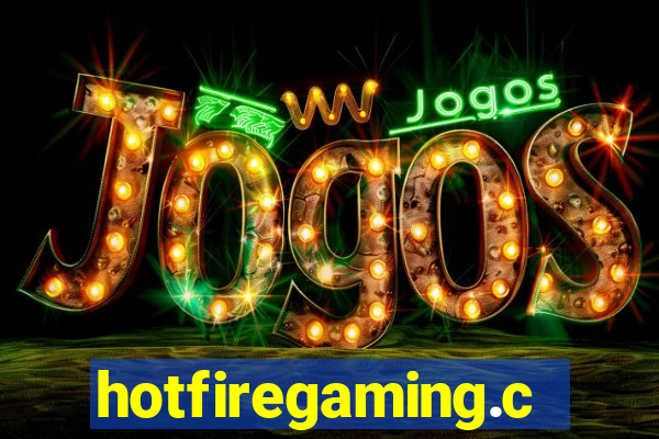 hotfiregaming.com